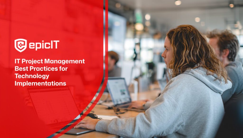 IT Project Management Best Practices for Technology Implementations
