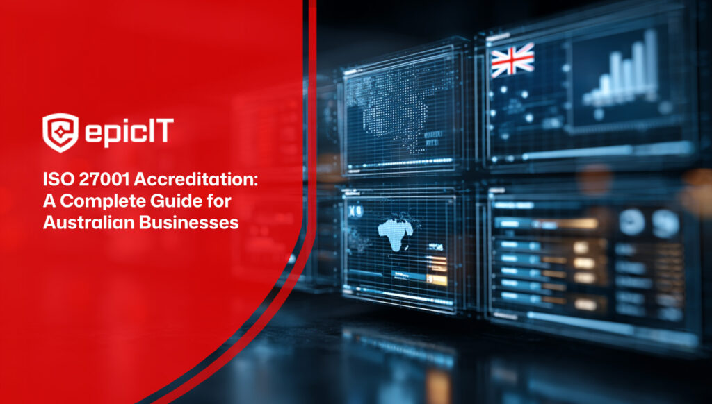 ISO 27001 Accreditation: A Complete Guide for Australian Businesses