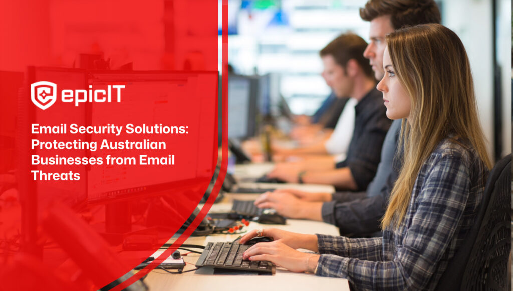 Email Security Solutions for Australian Businesses
